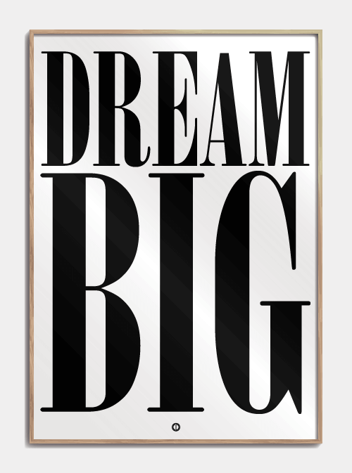 Dream BIG plakat med tekst A3 - Køb plakat med citat livet